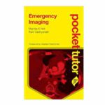 Emergency Imaging Pocket Tutor By Mandip K Heir