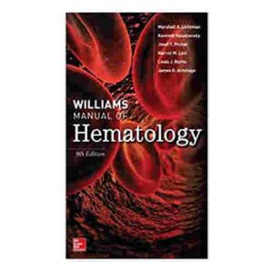Williams Manual of Hematology By Marshall A. Lichtman