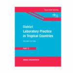 District Laboratory Practice in Tropical Countries: Part - 2 By Monica Cheesbrough