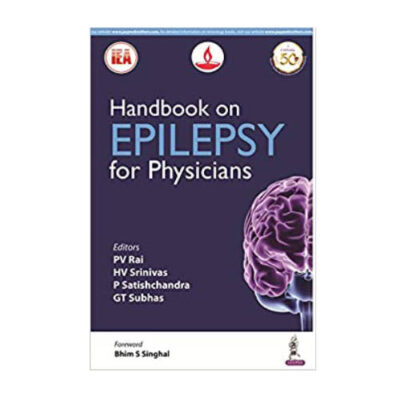 Handbook on Epilepsy for Physicians By PV Rai, HV Srinivas, P Satishchandra, GT Subhas