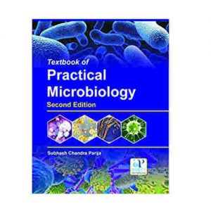 Textbook of Practical Microbiology By Subhash Chandra Parija