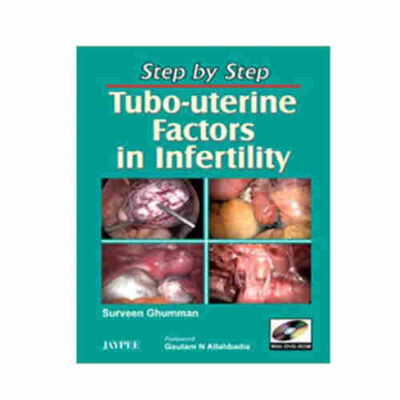 Step By Step Tubo-Uterine Factors In Infertility (With Dvd-Rom) By Surveen Ghumman