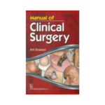 Manual Of Clinical Surgery 1st edition by A K Gvalani