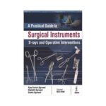 Practical Guide To Surgical Instruments 2018X-Rays And Operative Interventions1st edition by Ajay Kumar Agrawal