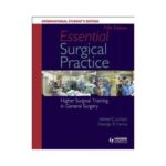 Essential Surgical Practice 52015Higher Surgical Training In General Surgery5th edition by Alfred Cuschieri