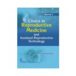 Clinics In Reproductive Medicine And Assisted Reproductive Technology 2019 (Vol. 3)1st edition by BN Chakravarty