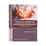 Concise Surgical Gastroenterology 2020Review For MCh, DNB, Super-Specialty Examinations, NEET-SS, PGi, AIIMS, JIPMER, CET1st edition by Bharat Kumar Desu