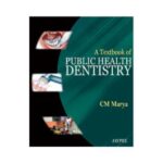 Textbook Of Public Health Dentistry 1st edition by C.M. Marya