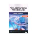 Fluids, Electrolytes And Acid-Base Balance 2nd edition by Gireesh Kumar K P