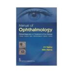 Manual Of Ophthalmology 2016Clinical Diagnosis And Treatment Of Eye Disease1st edition by H V Nema