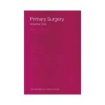 Primary Surgery Non-Trauma 2013 (Vol. 1)1st edition by Maurice King