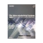 Musculoskeletal System 2018Basic Science And Clinical Conditions2nd edition by Philip Sambrook