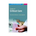 Cases In Critical Care 1st edition by Pinak Ashok Shrikhande