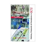 Policies, Protocols & Procedures In ICU 1st edition by Syed Moied Ahmed