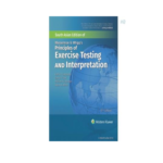 Principles of Exercise Testing and Interpretation-Including Pathophysiology and Clinical Applications By Karlman Wasserman
