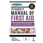 LC Gupta's Manual of First Aid:  2/e 2023 by Abhitabh Gupta