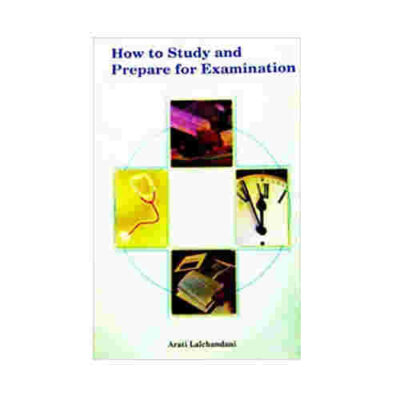 How to study and Prepare for Examination By Arati Lalchandani
