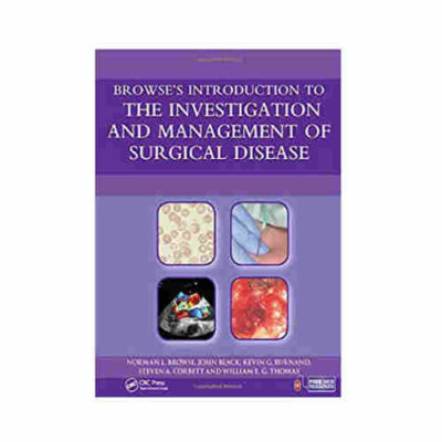 Browse's Introduction To The Investigation And Management Of Surgical Disease By Norman L. Browse