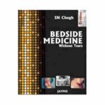 Bedside Medicine without Tears By S.N. Chugh