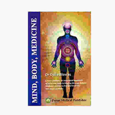 Mind, Body, Medicine By Dr Dalia Biswas