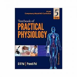 Textbook of Practical Physiology, 5th edition By G.K. Pal