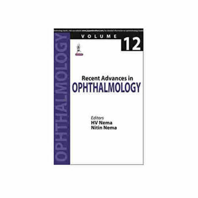 Recent Advances In Ophthalmology Vol.12 By H V Nema