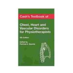 cash textbook of chest heart and vascular disorders for physiotherapists By Patricia A. Downie