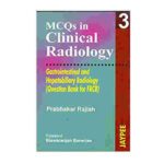 MCQs in Clinical Radiology Gastrointestinal & Hepatobiliary Radiology (Question Bank for FRCR) (v. 3) By Prabhakar Rajiah