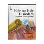 Hair And Hair Disorders: Diagnosis & Management By S Sacchidanand