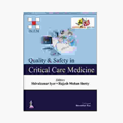 Quality & Safety In Critical Care Medicine (Isccm) By Shivakumar Iyer