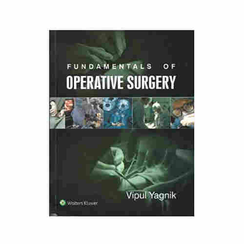 Fundamentals of Operative Surgery By Vipul Yagnik