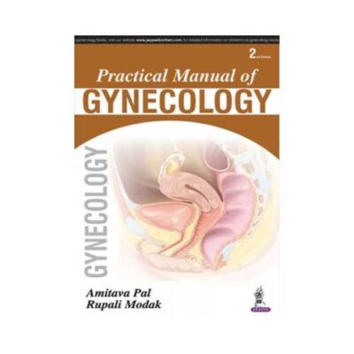 Practical Manual Of Gynecology 2nd edition by Amitava Pal