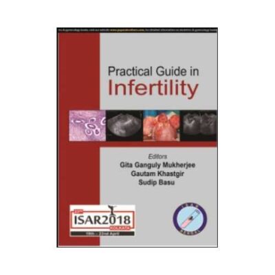 Practical Guide In Infertility 1st edition by Gita Ganguly Mukherjee