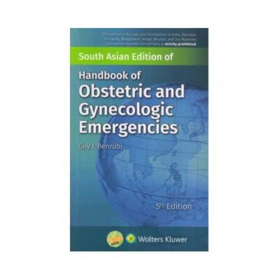 Handbook Of Obstetric And Gynecologic Emergencies 5th SAE/2019South Asia Edition5th edition by Guy I Benrubi