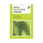 MRCS Part B OSCE: Anatomy 1st edition by Jeremy Lynch