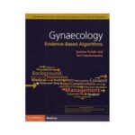 Gynaecology Evidence Based Algorithms 2017South Asia Edition.1st edition by Jyotsna Pundir