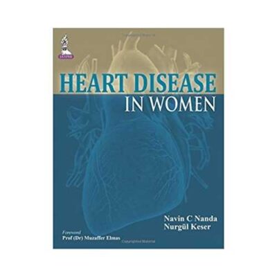 Heart Disease In Women 1st edition by Nurgeul Keser