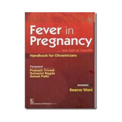 Fever In Pregnancy 1st edition by Reena Wani