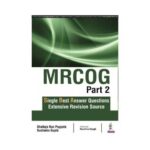 MRCOG Part 2 2018Single Best Answer Questions Extensive Revision Source1st edition by Shailaja Rao Puppala