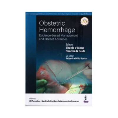 Obstetric Hemorrhage 2020Evidence Based Management And Recent Advances1st edition by Sheela V Mane