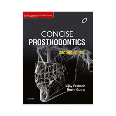 Concise Prosthodontics 2nd edition by Vijay Prakash