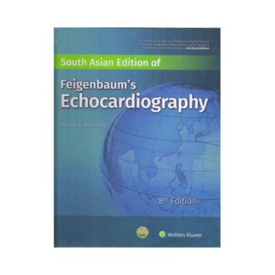 Feigenbaums Echocardiography 82018South Asian Edition8th edition by William F.Armstrong