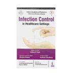 Infection Control In Healthcare Settings (Iap) By Abhay K shah