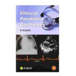 Clinical Padiatric Cardiology By B. Anjaiah