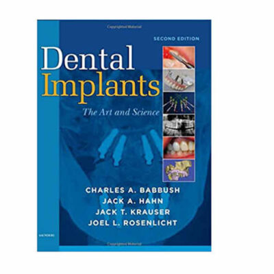 Dental Implants: The Art and Science By Charles A. Babbush