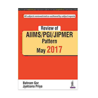 Review of AIIMS/PGI/JIPMER Pattern May 2017 By Bahram Gor
