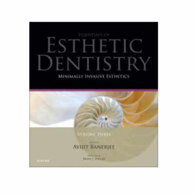 Minimally Invasive Estetics Essentials In Estetic Dentistry 1st By Avijit Banerjee