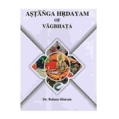 Astanga Hrdayam of Vagbhata Vol I By Dr. Bulusu Sitaram