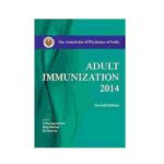 Adult Immunization 2014: The Association Of Physicians Of India By A. Muruganathan
