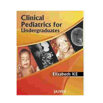 Clinical Pediatrics For Undergraduates By Elizabeth KE